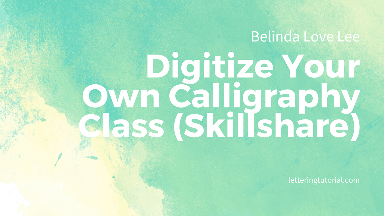 Belinda Love Lee Digitize Your Own Calligraphy Class (Skillshare) - Lettering Tutorial