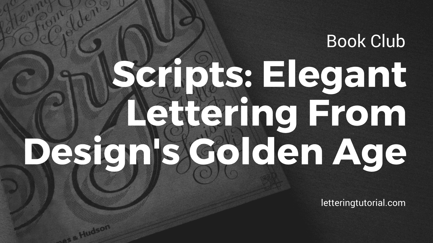 Book Club Scripts Elegant Lettering From Design's Golden Age - Lettering Tutorial