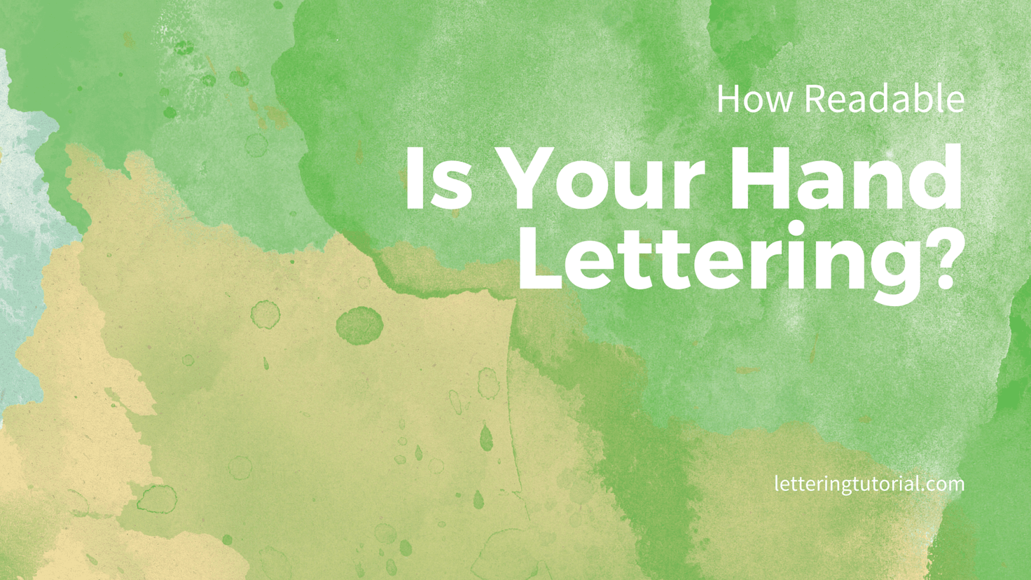 How Readable Is Your Hand Lettering - Lettering Tutorial