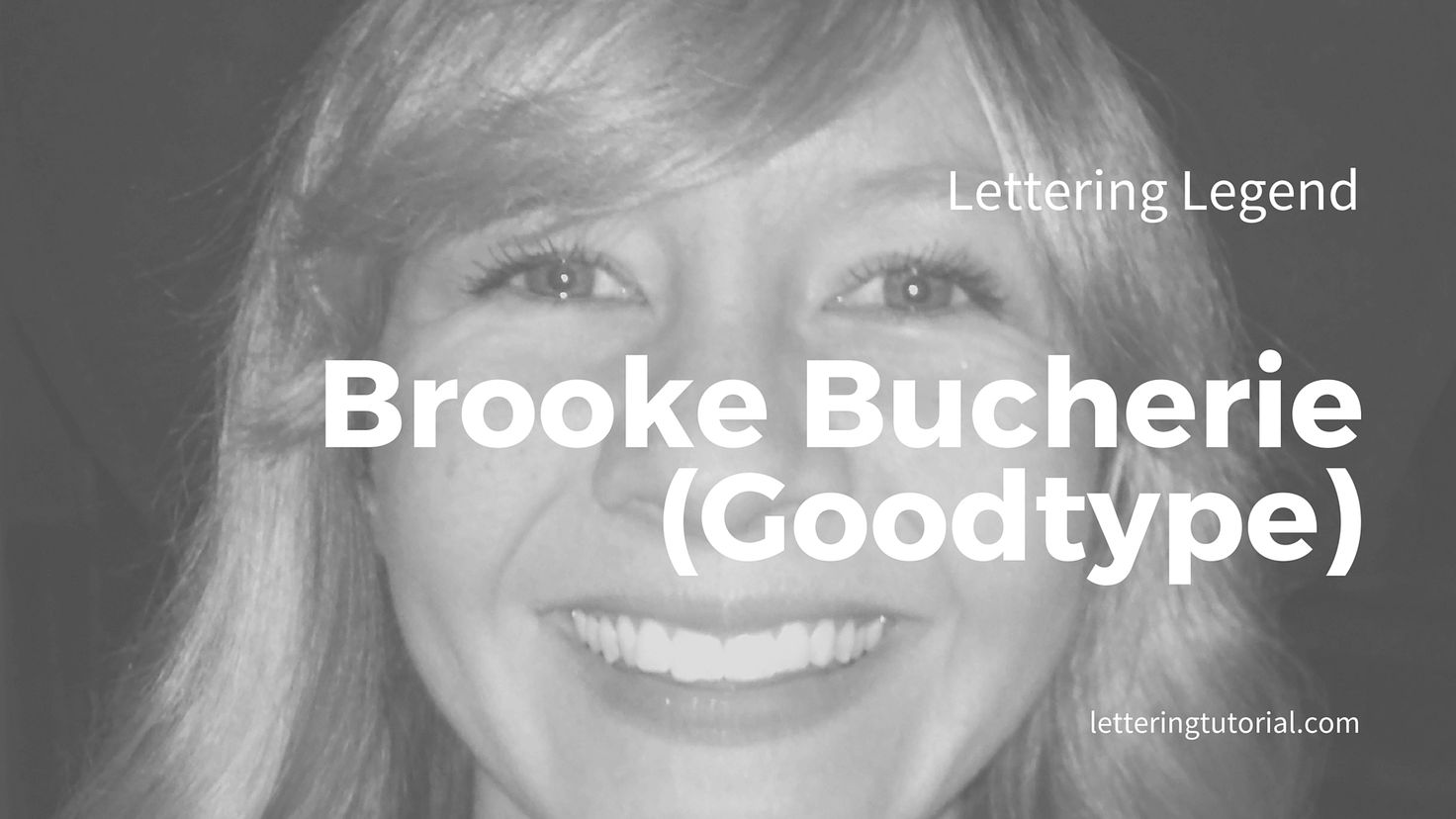 Lettering Legend - Brooke Bucherie (Goodtype) Interview - Lettering Tutorial