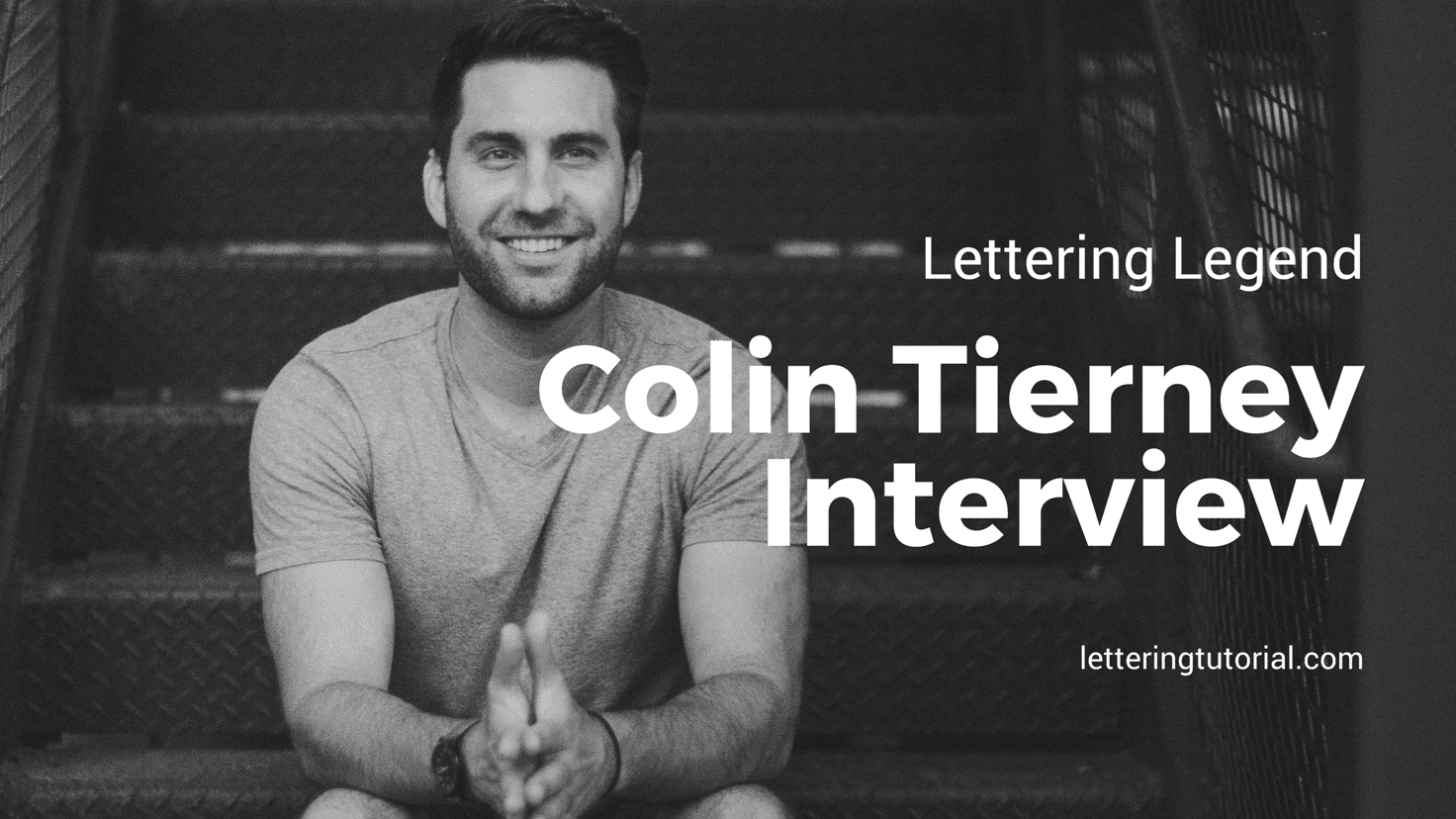 Lettering Legend Colin Tierney Interview - Lettering Tutorial