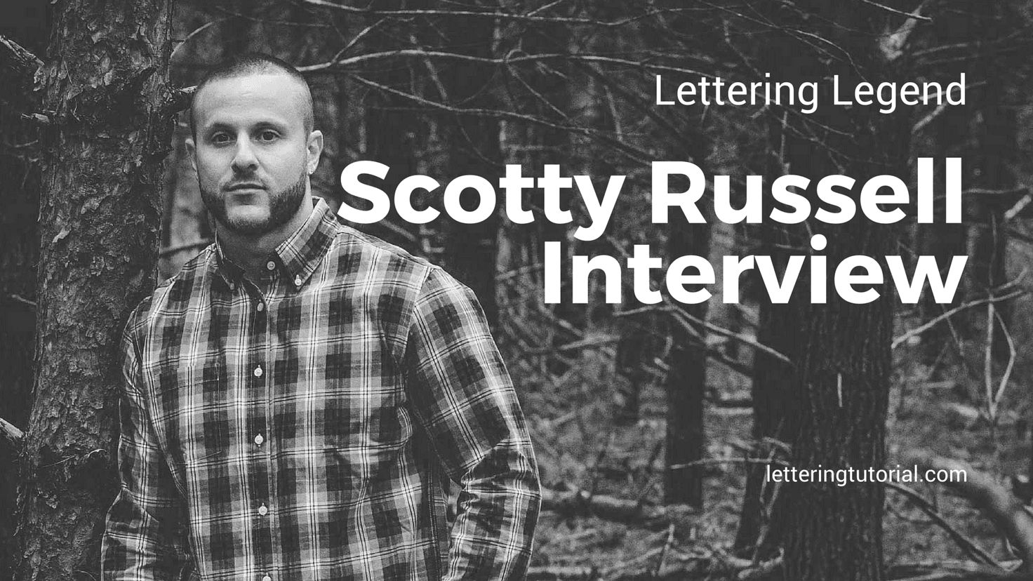 Lettering Legend Scotty Russell Interview - Lettering Tutorial